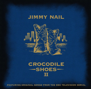 Jimmy Nail - Crocodile Shoes II album cover