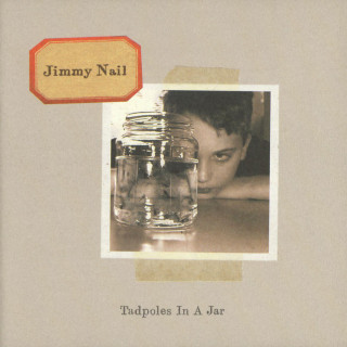 Jimmy Nail - Tadpoles In A Jar album cover
