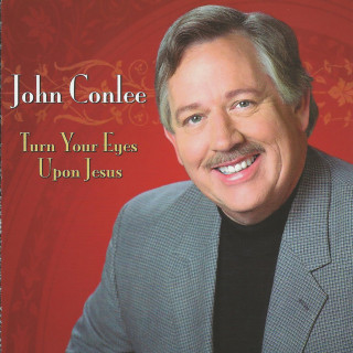 John Conlee - Turn Your Eyes Upon Jesus album cover