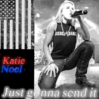 Katie Noel - Just Gonna Send It album cover