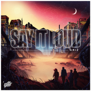 GRiZ - Say It Loud album cover