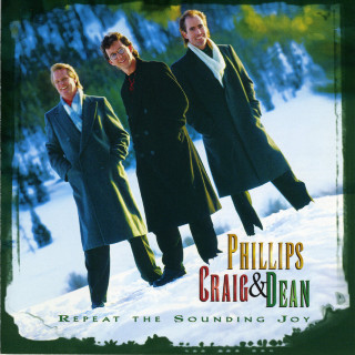 Phillips, Craig & Dean - Repeat The Sounding Joy album cover