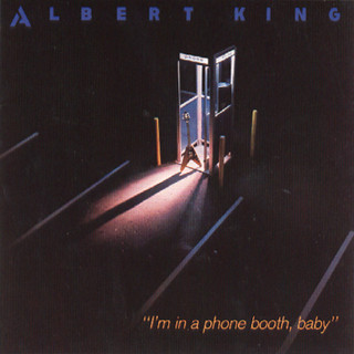 Albert King - I'm In A Phone Booth, Baby album cover