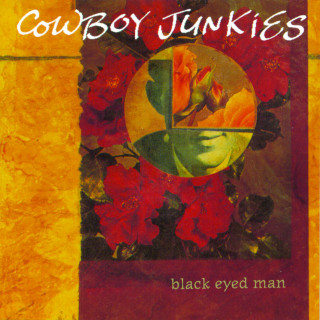 Cowboy Junkies - Black Eyed Man album cover