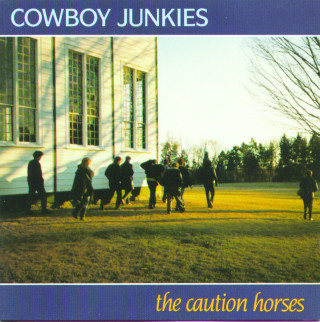 Cowboy Junkies - The Caution Horses album cover