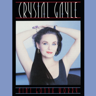 Crystal Gayle - Ain't Gonna Worry album cover