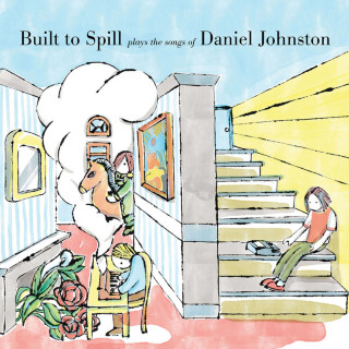 Built To Spill - Built To Spill Plays The Songs Of Daniel Johnston album cover