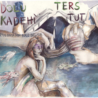 Dolu Kadehi Ters Tut - Polonya'nın Başı Belada album cover