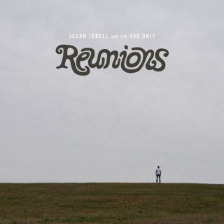 Jason Isbell and The 400 Unit - Reunions album cover