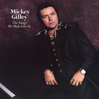 Mickey Gilley - The Songs We Made Love To album cover