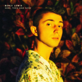 Benji Lewis - Here, Then And Now EP cover