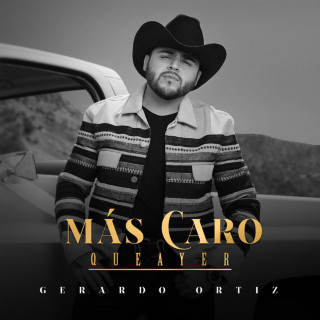 Gerardo Ortiz - Más Caro, Que Ayer album cover