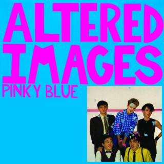 Altered Images - Pinky Blue album cover