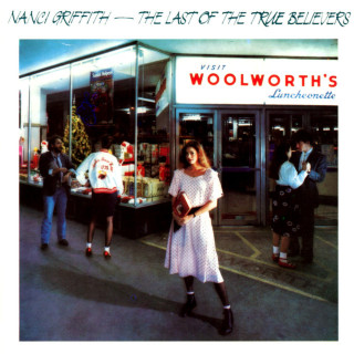Nanci Griffith - The Last Of The True Believers album cover
