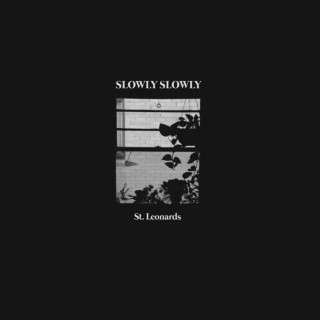 Slowly Slowly - St. Leonards album cover