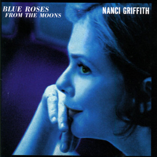 Nanci Griffith - Blue Roses From The Moons album cover