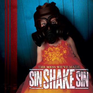 Sin Shake Sin - The Mess We've Made album cover
