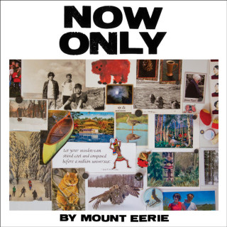 Mount Eerie - Now Only album cover