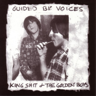 Guided By Voices - King Shit & The Golden Boys album cover