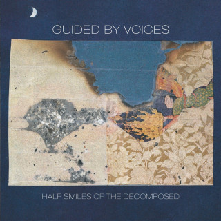 Guided By Voices - Half Smiles Of The Decomposed album cover