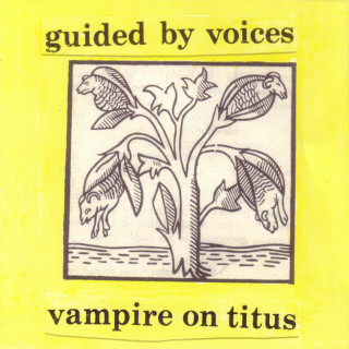 Guided By Voices - Vampire On Titus album cover