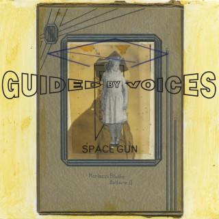 Guided By Voices - Space Gun album cover