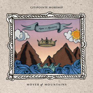 Citipointe Worship - Mover Of Mountains live album cover
