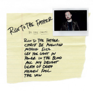 Cody Carnes - Run To The Father album cover