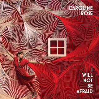 Caroline Rose - I Will Not Be Afraid album cover