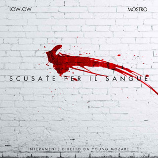 lowlow & Mostro - Scusate Per Il Sangue album cover