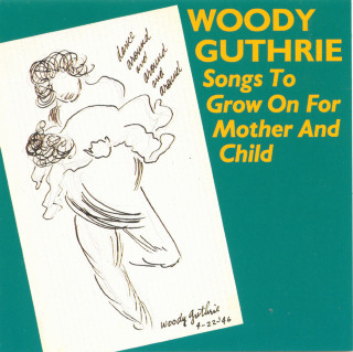 Woody Guthrie - Songs To Grow On For Mother And Child album cover