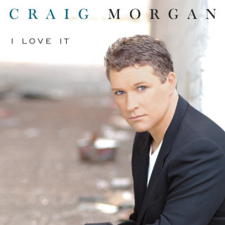 Craig Morgan - I Love It album cover