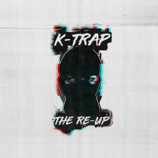 K-Trap - The Re-Up mixtape cover