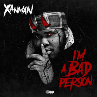Xanman - I'm A Bad Person mixtape cover