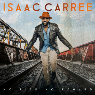Isaac Carree - No Risk No Reward album cover