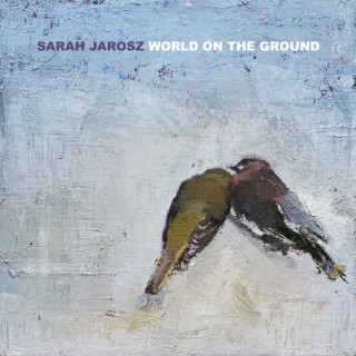 Sarah Jarosz - World On The Ground album cover