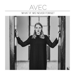 AVEC - What If We Never Forget album cover