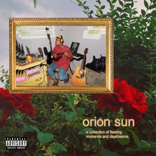 Orion Sun - A Collection Of Fleeting Moments And Daydreams album cover