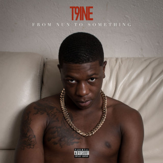 T9ine - From Nun To Something album cover
