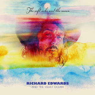 Richard Edwards - The Soft Ache And The Moon album cover