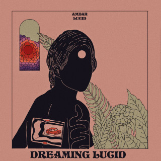 Ambar Lucid - Dreaming Lucid album cover