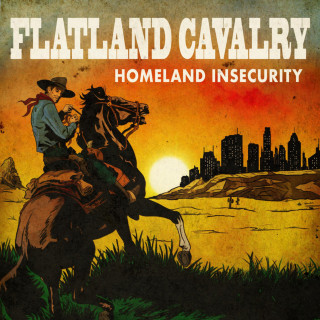 Flatland Cavalry - Homeland Insecurity album cover