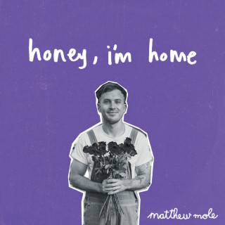 Matthew Mole - Honey, I'm Home single cover