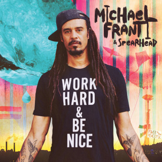 Michael Franti & Spearhead - Work Hard & Be Nice album cover