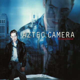 Aztec Camera - Dreamland album cover