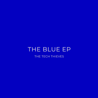 The Tech Thieves - The Blue EP cover