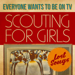 Scouting For Girls - Everybody Wants To Be On TV - Lost Songs EP cover