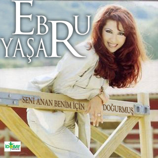 Ebru Yaşar - Seni Anan Benim Için Doğurmuş album cover