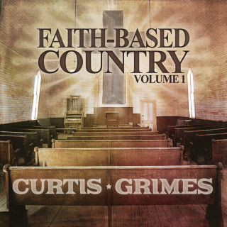 Curtis Grimes - Faith Based Country Volume 1 album cover