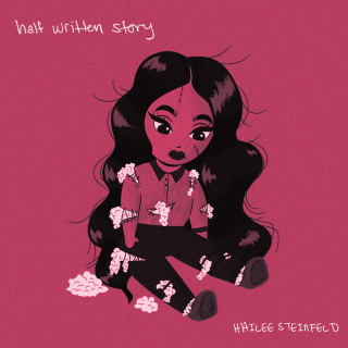 Hailee Steinfeld - Half Written Story EP cover